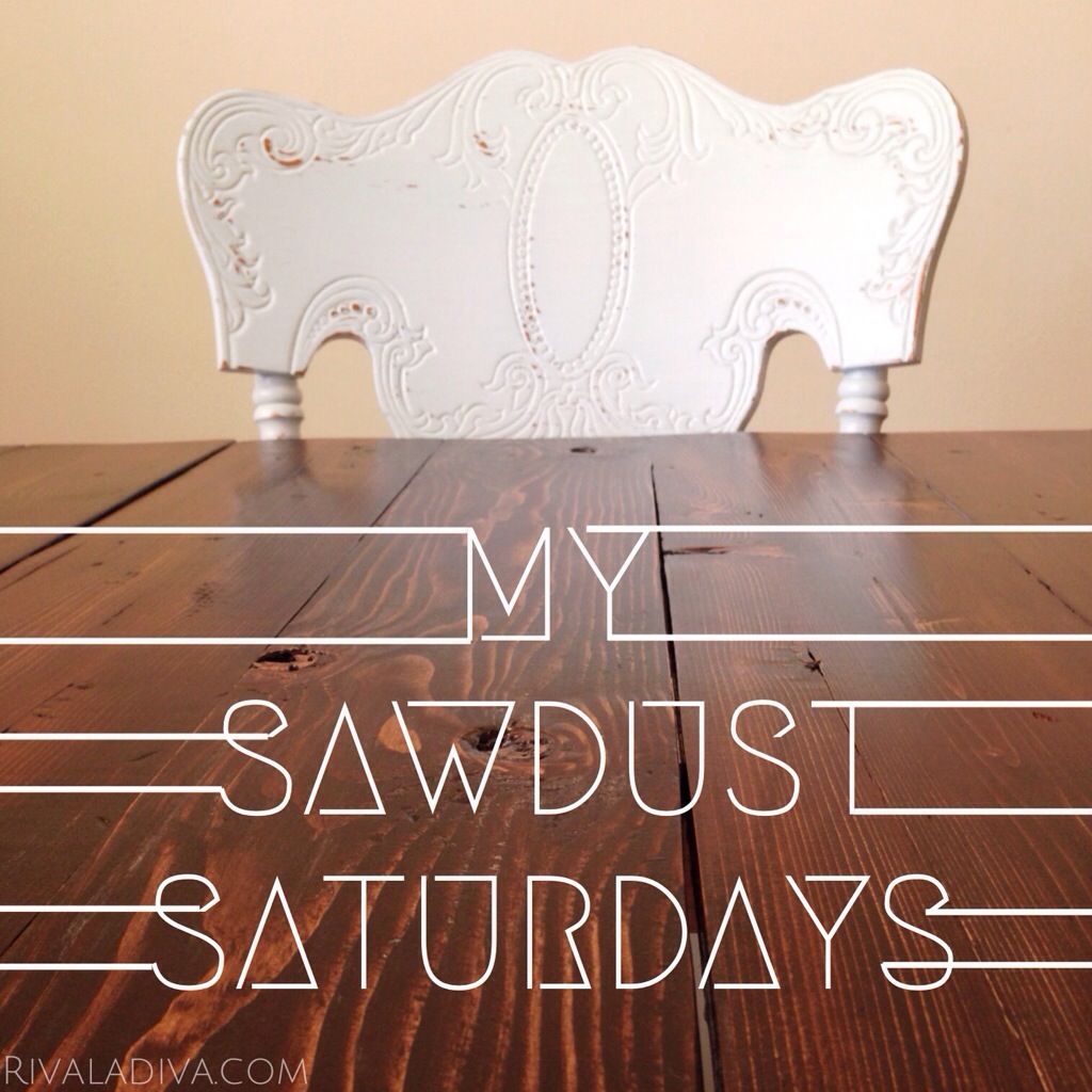MY SAWDUST SATURDAYS
